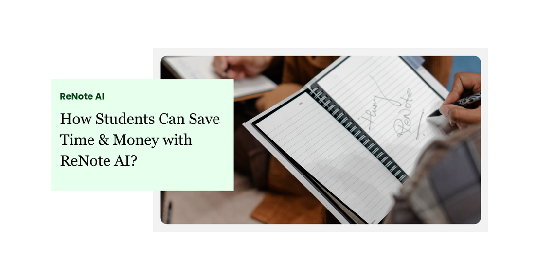 How Students Can Save Time & Money with ReNote AI
